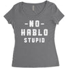 No Hablo Stupid Women's Triblend Scoop T-shirt