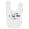daddy i love you Baby Bibs