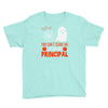 you cant scare principal Youth Tee