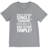 being single drinking doubles seeing triple V-Neck Tee