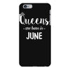 queens are born in june. iPhone 6 Plus/6s Plus Case