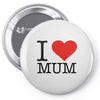 i love mum Pin-back button