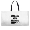 sarcasm now loading (2) Weekender Totes