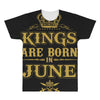 kings are born in june All Over Men's T-shirt