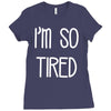 i'm so tired Ladies Fitted T-Shirt