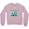 never underestimate an old man with a Crewneck Sweatshirt