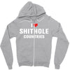 I Love Shithole Countries Zipper Hoodie