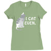 i cat even Ladies Fitted T-Shirt