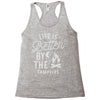 life is better by the camp fire Racerback Tank
