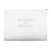 no cofeeee no workeeee Accessory Pouches