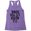 i'll never let you down Racerback Tank