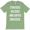 stressed, blessed and coffee obsessed T-Shirt