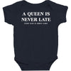 a queen is never late Baby Bodysuit
