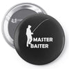 aster baiter mens rude fishing Pin-back button