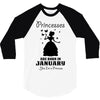 Princesses Are Born In January 3/4 Sleeve Shirt