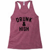 Drunk And High Racerback Tank