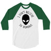 i don't believe in humans 3/4 Sleeve Shirt