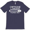 caffeine loading T-Shirt