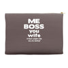 me boss you wife Accessory Pouches