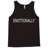 emotionally Tank Top