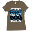 i may not be be perfect but my dog loves me Ladies Fitted T-Shirt