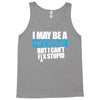 i may be a mechanic Tank Top