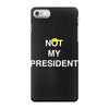 Not My President iPhone 7 Case