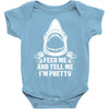 Feed Me And Tell Me I Am Pretty Baby Onesie