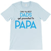Only the Best Dads get Promoted to Papa T-Shirt