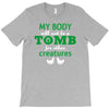 my body is not a tomb! T-Shirt
