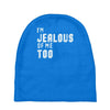 i'm jealous of me too Baby Beanies