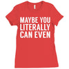 maybe you literally can even Ladies Fitted T-Shirt