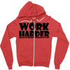 work harder Zipper Hoodie
