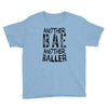 another bae another baller girls Youth Tee