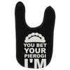 yout bet your pierogi i'm polish Baby Bibs