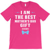 I Am The Best Mother's Day Gift Ever Boy T-Shirt