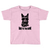 bad to the bone Toddler T-shirt
