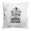 You Cant Scare Me I am Biker Father Throw Pillow