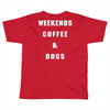 weekends coffe and dogs white back Toddler T-shirt