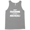 funny facebook my friends are real Tank Top