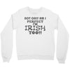 not only am i perfect Crewneck Sweatshirt