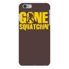 gone squatchin iPhone 6/6s Plus Case