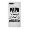 I'm Called Papa Because I'm Way Too Cool To Be Called Grandfather iPhone 7 Plus Case
