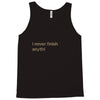 I Never Finish Anything Tank Top
