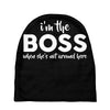 I&rsquo;m The Boss, When she's Not Around here &ndash; Funny Gift Ideas shirt Baby Beanies