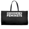 we should all be feminists Weekender Totes