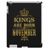 kings are born  november iPad 3 and 4 Case