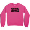 Funding Secured Crewneck Sweatshirt