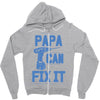 papa can fix it Zipper Hoodie