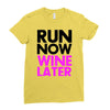 run now wine later Ladies Fitted T-Shirt